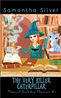 The Very Killer Caterpillar (A Paranormal Cozy Mystery)