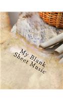My Blank Sheet Music: Musical Manuscript Paper