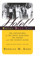 Hotel! Royal Blue Cay