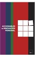 Accionables de Innovacion Personal: una guia sencilla y dinamica para innovarse desde la Marca Personal