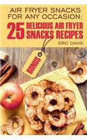 Air Fryer Snacks for Any Occasion: 25 Delicious Air Fryer Snack Recipes: black and white