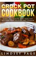 Crock Pot Cookbook: Easy, Delicious, and Healthy Recipes for Your Slow Cooker