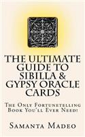 The Ultimate Guide to Sibilla & Gypsy Oracle Cards