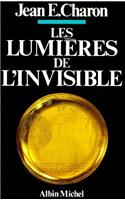 Lumieres de L'Invisible (Les)