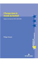 L'Europe Dans Le Monde Du Football