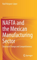 NAFTA and the Mexican Manufacturing Sector