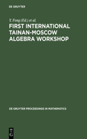 First International Tainan-Moscow Algebra Workshop