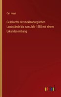 Geschichte der meklenburgischen Landstände bis zum Jahr 1555 mit einem Urkunden-Anhang