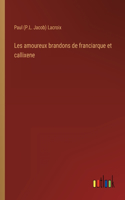 Les amoureux brandons de franciarque et callixene