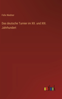 Das deutsche Turnier im XII. und XIII. Jahrhundert