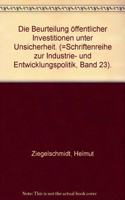 Die Beurteilung Offentlicher Investitionen Unter Unsicherheit