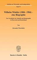 Wilhelm Winkler (1884-1984) - Eine Biographie