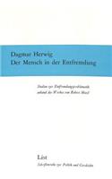 Der Mensch in Der Entfremdung: Studien Zur Entfremdungsproblematik Anhand Des Werkes Von Robert Musil