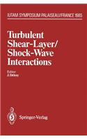 Turbulent Shear-Layer/Shock-Wave Interactions
