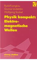 Physik Kompakt: Elektromagnetische Wellen(Vieweg Studium)
