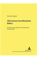 Africanness - Inculturation - Ethics