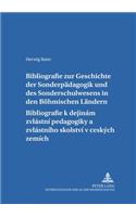 Bibliografie Zur Geschichte Der Sonderpaedagogik Und Des Sonderschulwesens in Den Boehmischen Laendern- Bibliografie K Dějinám Zvlástní Pedagogiky a Zvlástního Skolství V českých Zemích