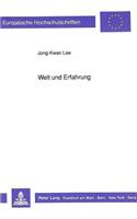 Welt Und Erfahrung: Zur Transzendental-Phaenomenologischen Thematisierung Der Welt Bei Edmund Husserl ALS Kritik Des Objektivistischen Weltbegriffs