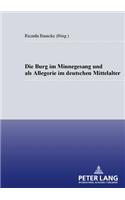 Die Burg Im Minnesang Und ALS Allegorie Im Deutschen Mittelalter