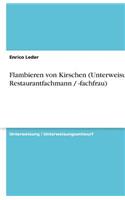 Flambieren von Kirschen (Unterweisung Restaurantfachmann / -fachfrau): (German)