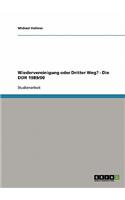 Wiedervereinigung oder Dritter Weg? - Die DDR 1989/90