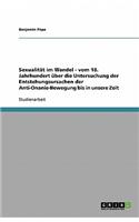 Sexualität im Wandel - vom 18. Jahrhundert über die Untersuchung der Entstehungsursachen der Anti-Onanie-Bewegung bis in unsere Zeit
