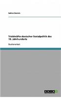 Triebkräfte deutscher Sozialpolitik des 19. Jahrhunderts
