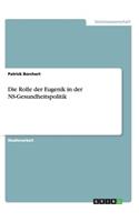 Die Rolle der Eugenik in der NS-Gesundheitspolitik