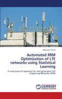 Automated RRM Optimization of LTE networks using Statistical Learning