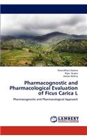 Pharmacognostic and Pharmacological Evaluation of Ficus Carica L