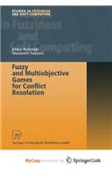 Fuzzy and Multiobjective Games for Conflict Resolution