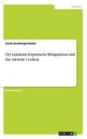 Der katalanisch-spanische Bilinguismus und das mentale Lexikon