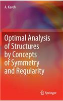 Optimal Analysis of Structures by Concepts of Symmetry and Regularity