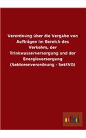 Verordnung Uber Die Vergabe Von Auftragen Im Bereich Des Verkehrs, Der Trinkwasserversorgung Und Der Energieversorgung (Sektorenverordnung - Sektvo)