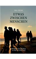 Etwas zwischen Menschen