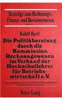 Die Politikberatung durch die Kommission Rechnungswesen im Verband der Hochschullehrer fuer Betriebswirtschaft e.V.