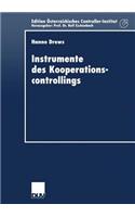 Instrumente des Kooperationscontrollings: Anpassung bedeutender Controllinginstrumente an die Anforderungen des Managements von Unternehmenskooperationen(Schriftenreihe für Controlling und Unternehmensführung/Edition Österreichisches Controller-Institut)