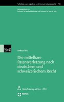 Die Mittelbare Patentverletzung Nach Deutschem Und Schweizerischem Recht: Schriften Zum Medien- Und Immaterialguterrecht, Band 91