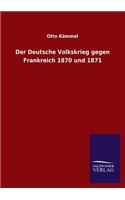 Deutsche Volkskrieg Gegen Frankreich 1870 Und 1871