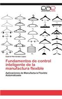 Fundamentos de Control Inteligente de La Manufactura Flexible