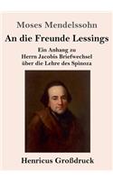 An die Freunde Lessings (Großdruck): Ein Anhang zu Herrn Jacobis Briefwechsel über die Lehre des Spinoza