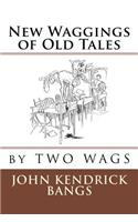 New Waggings of Old Tales