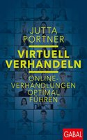 Virtuell verhandeln: Online-Verhandlungen optimal fuhren (Dein Erfolg)