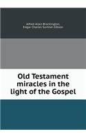 Old Testament Miracles in the Light of the Gospel