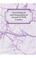 Genealogical and Biographical Record of Will County