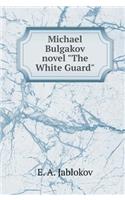 Mihaila Bulgakova novel The White Guard