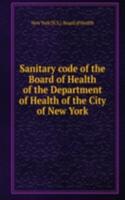 Sanitary code of the Board of Health of the Department of Health of the City of New York