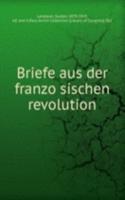 Briefe aus der franzosischen revolution