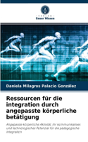 Ressourcen für die integration durch angepasste körperliche betätigung