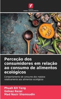 Perceção dos consumidores em relação ao consumo de alimentos ecológicos